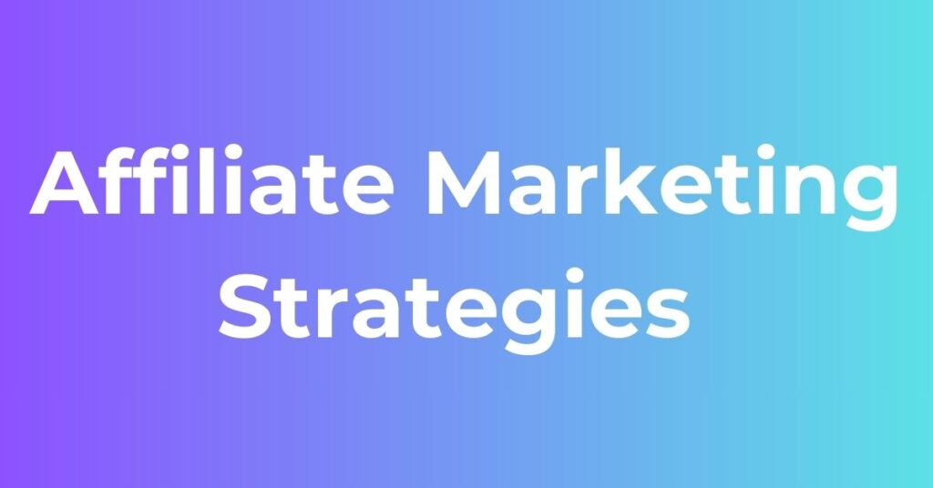 Affiliate Marketing Strategies