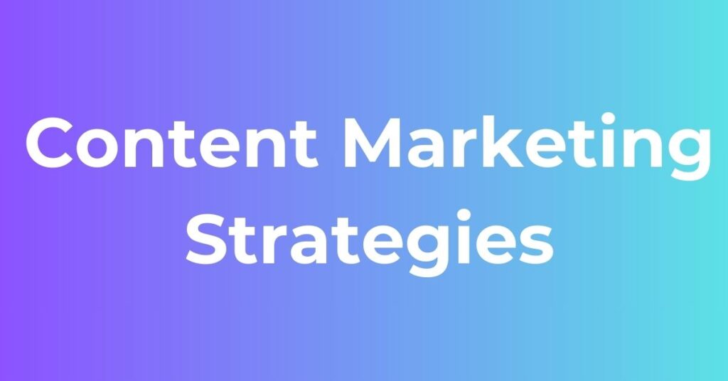 Content Marketing Strategies